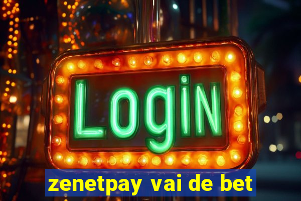 zenetpay vai de bet