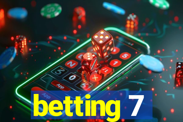 betting 7