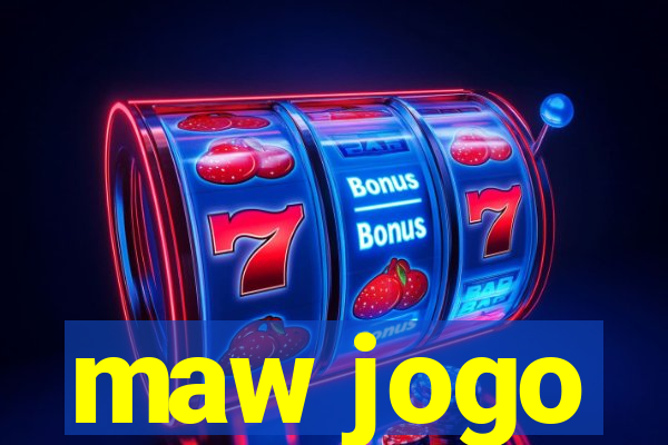 maw jogo