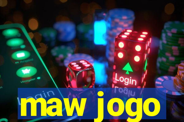 maw jogo