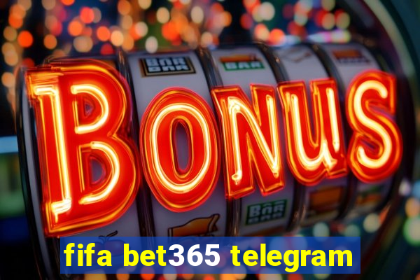 fifa bet365 telegram