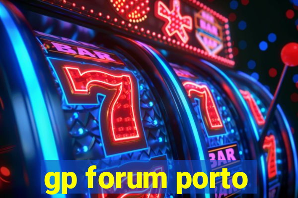 gp forum porto