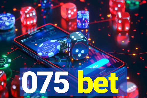 075 bet