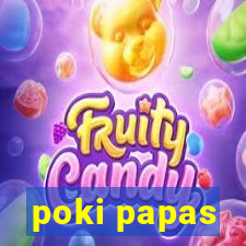 poki papas