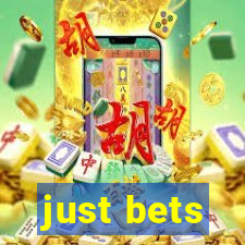 just bets