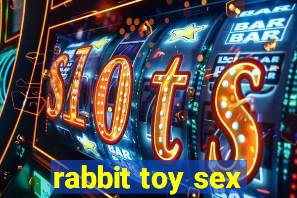 rabbit toy sex