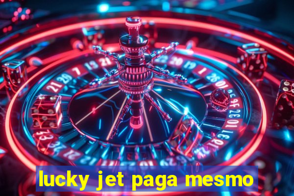 lucky jet paga mesmo