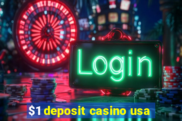 $1 deposit casino usa