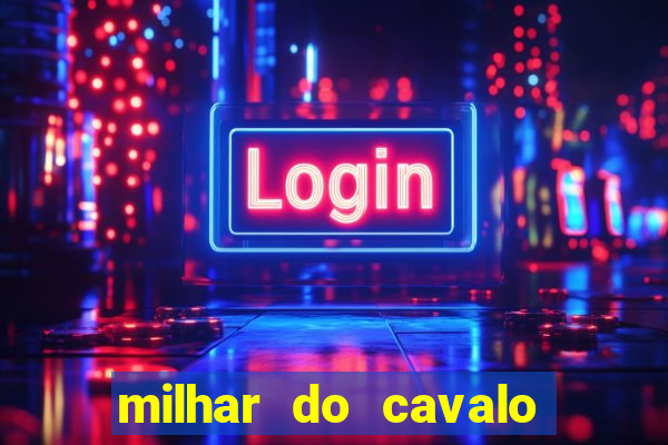 milhar do cavalo que mais sai