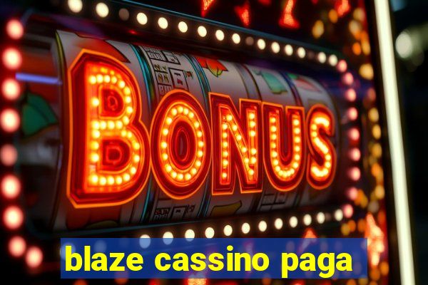 blaze cassino paga