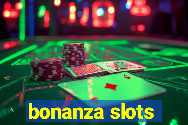 bonanza slots