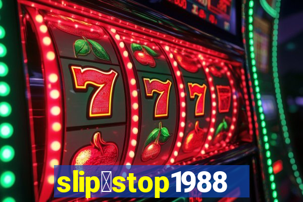 slip＆stop1988