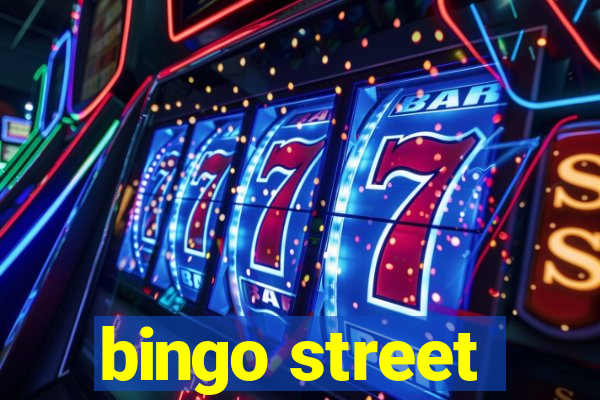 bingo street