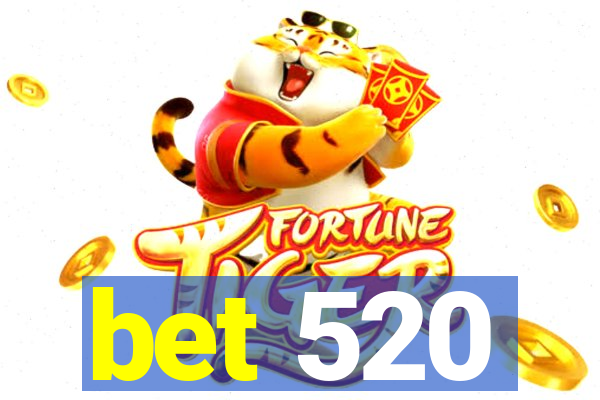 bet 520