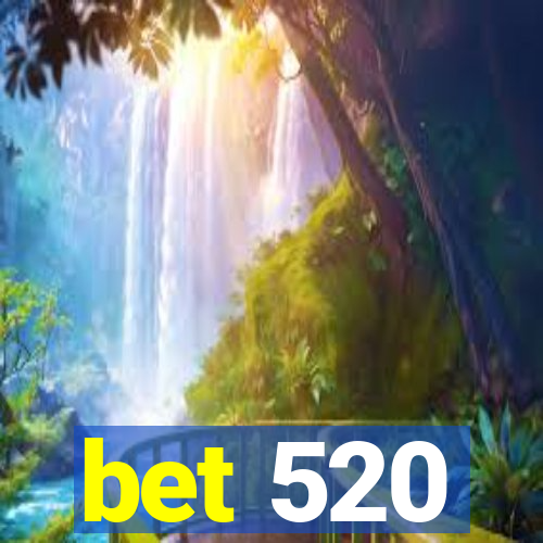 bet 520