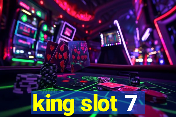 king slot 7