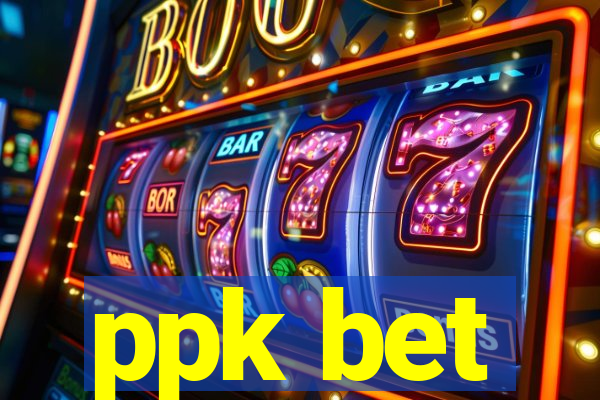 ppk bet