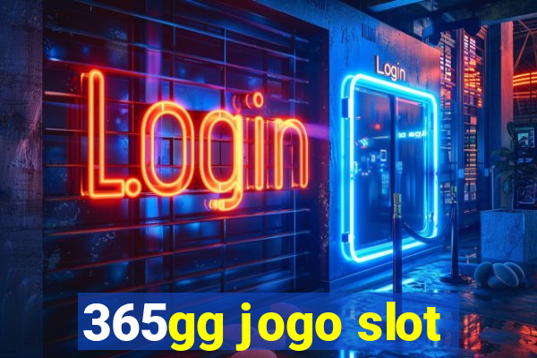 365gg jogo slot