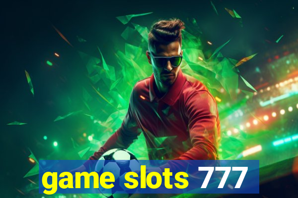 game slots 777