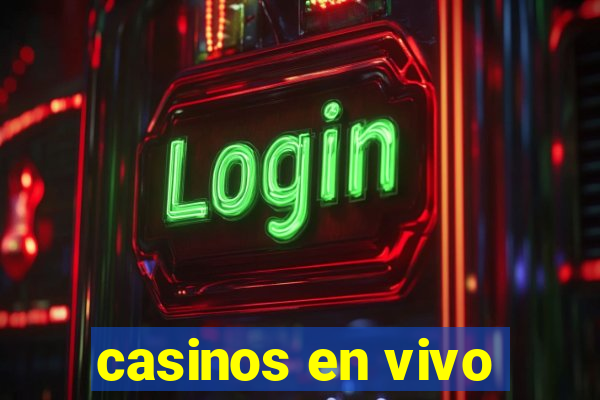 casinos en vivo