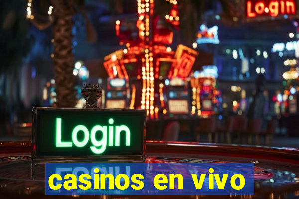 casinos en vivo