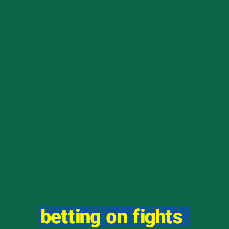 betting on fights