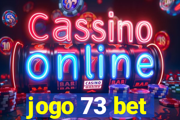 jogo 73 bet