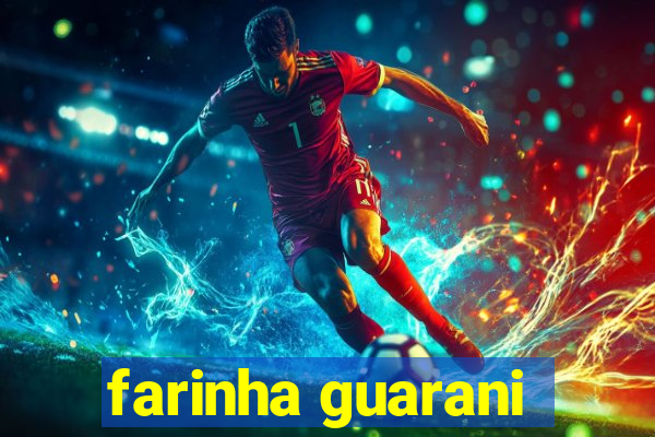 farinha guarani