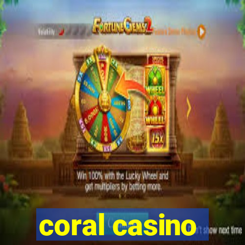 coral casino