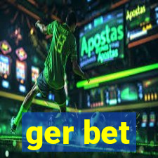 ger bet