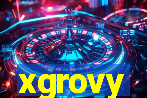 xgrovy