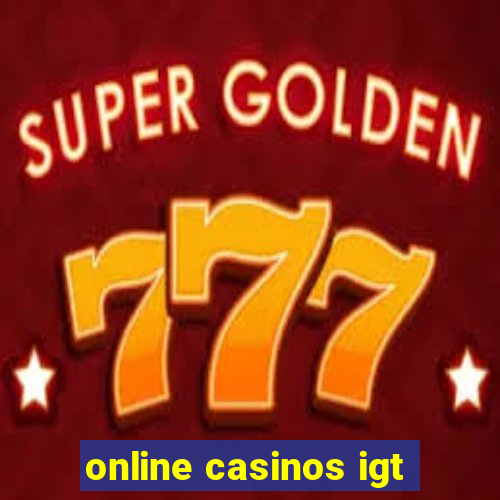 online casinos igt