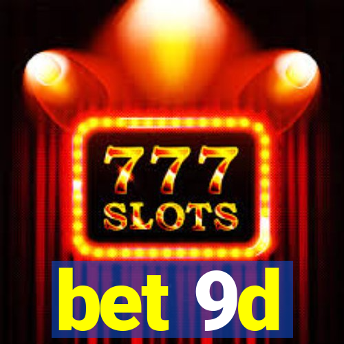 bet 9d