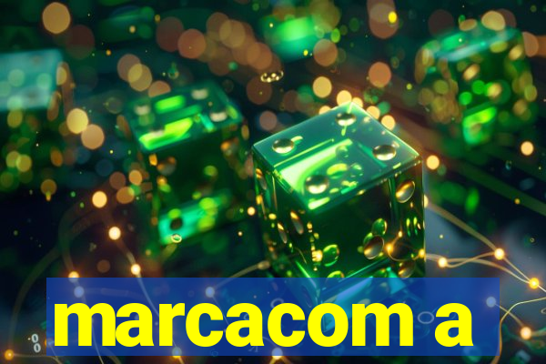 marcacom a