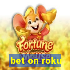 bet on roku