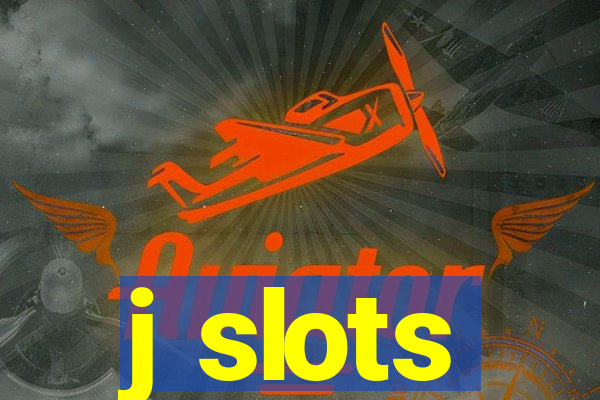 j slots