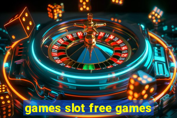 games slot free games