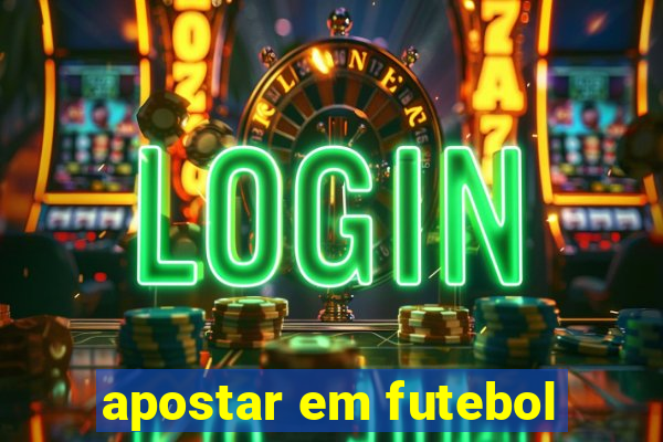 apostar em futebol