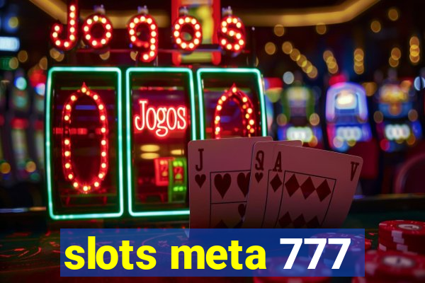 slots meta 777