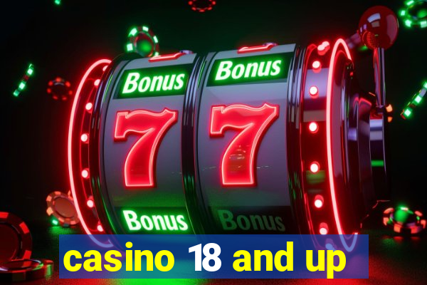 casino 18 and up