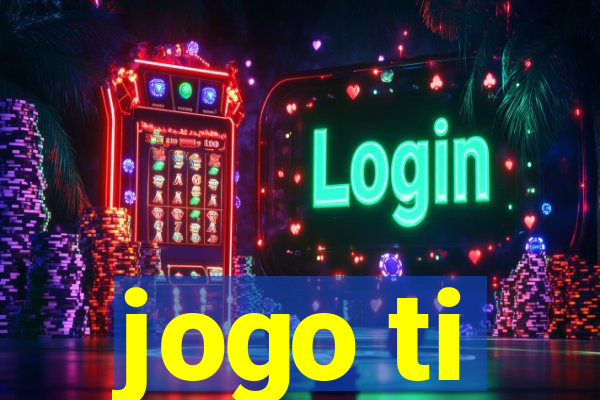 jogo ti