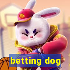 betting dog