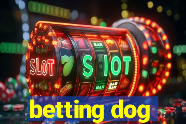 betting dog