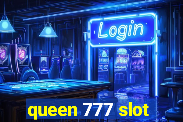 queen 777 slot