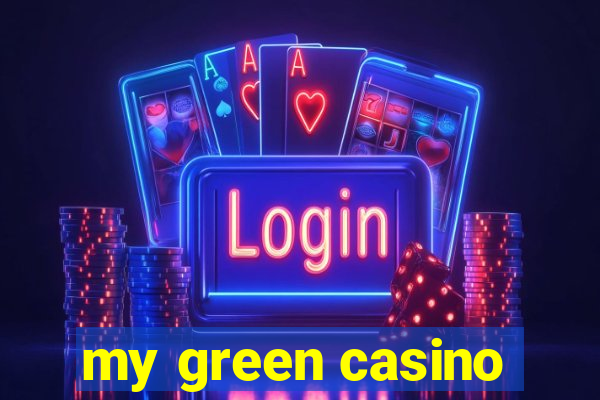 my green casino