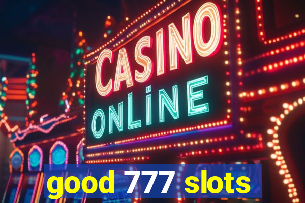 good 777 slots