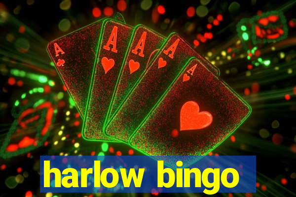 harlow bingo