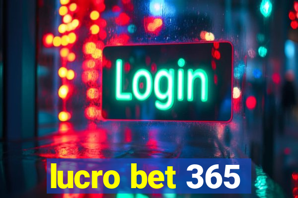 lucro bet 365