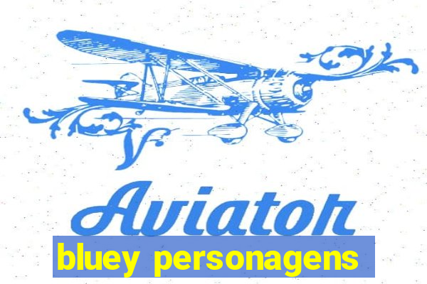 bluey personagens