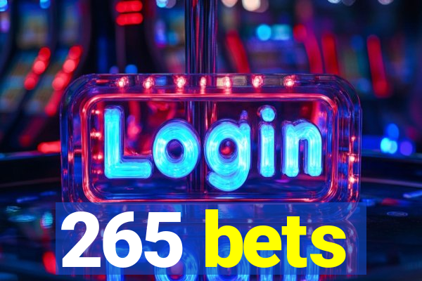 265 bets